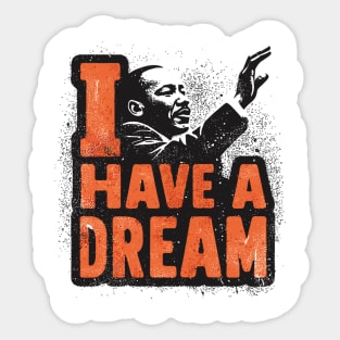 I have a dream Sticker